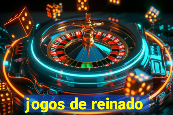 jogos de reinado